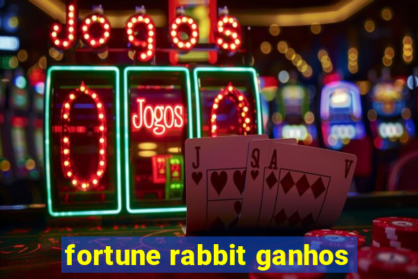 fortune rabbit ganhos