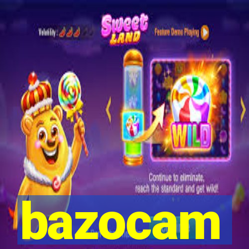 bazocam