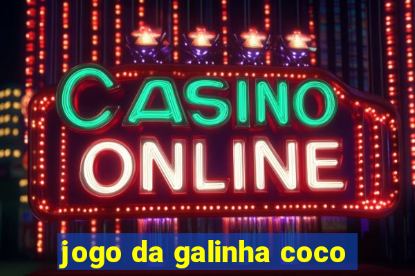 jogo da galinha coco