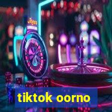 tiktok oorno