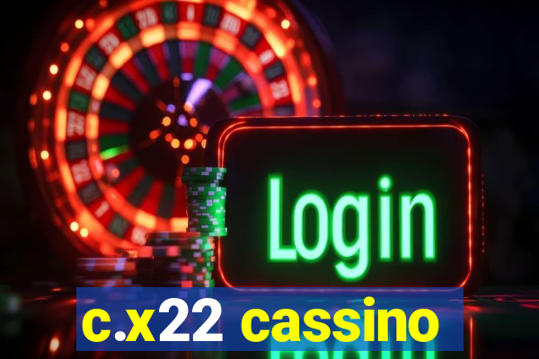 c.x22 cassino