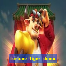 fortune tiger demo aposta de 500