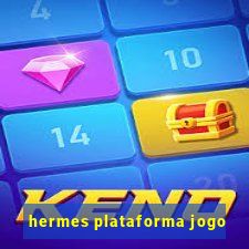 hermes plataforma jogo