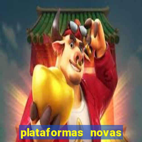 plataformas novas do jogo do tigrinho