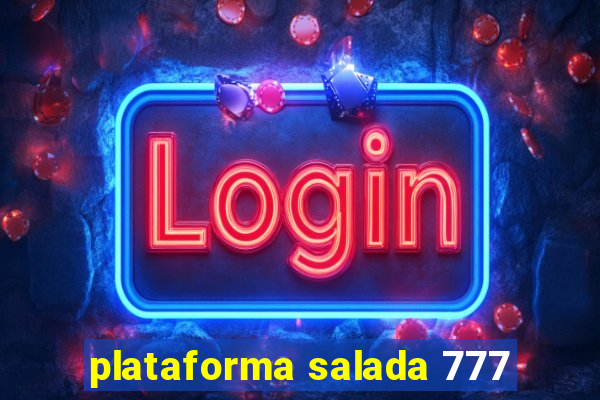 plataforma salada 777