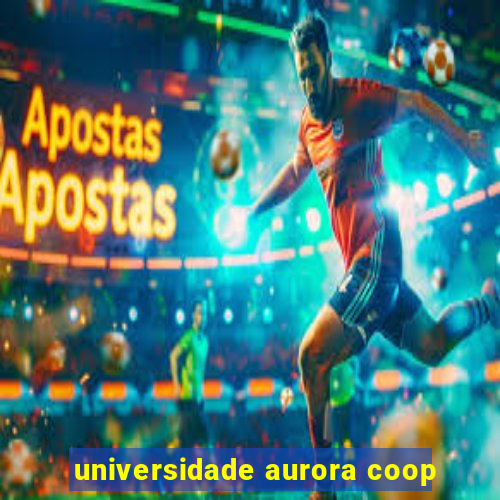 universidade aurora coop