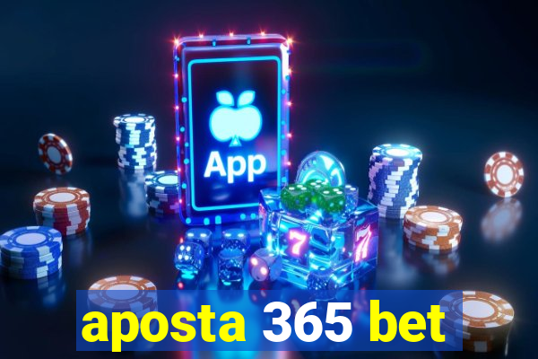 aposta 365 bet