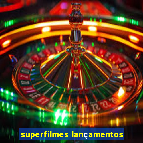 superfilmes lançamentos