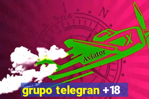 grupo telegran +18