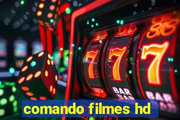 comando filmes hd