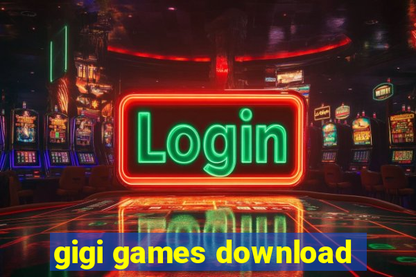 gigi games download