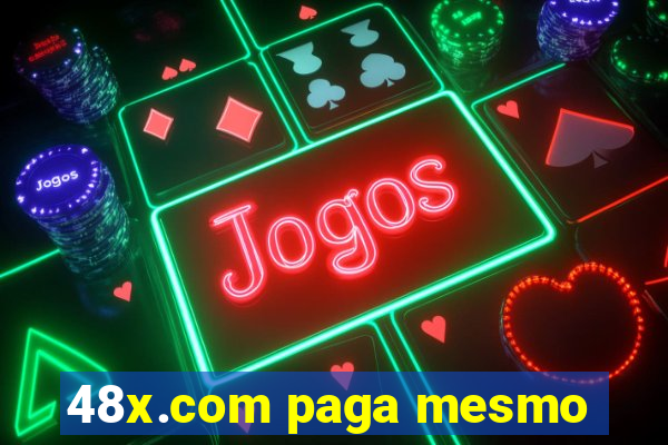 48x.com paga mesmo