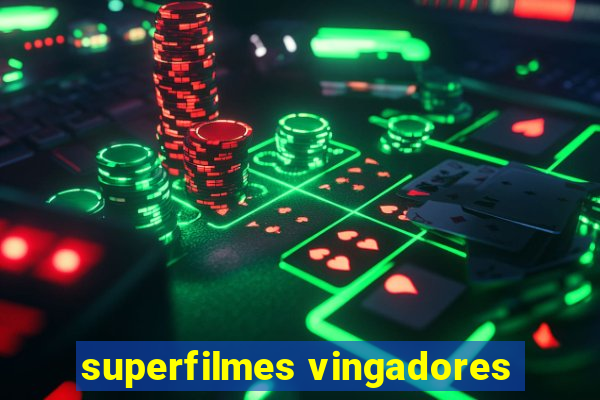 superfilmes vingadores