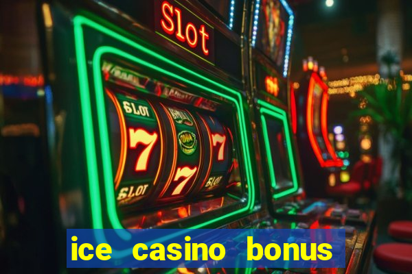 ice casino bonus 25 euro