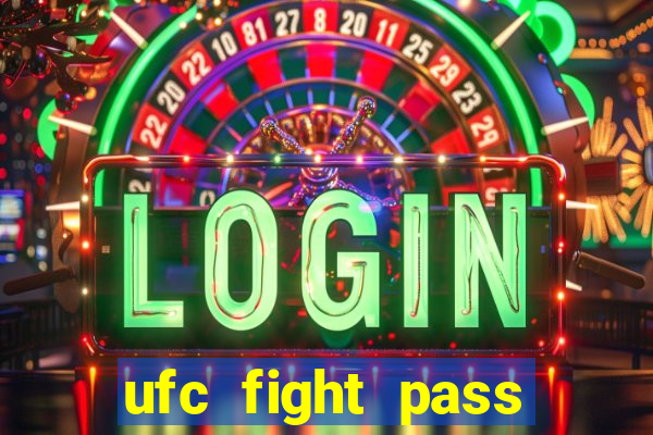 ufc fight pass assistir online