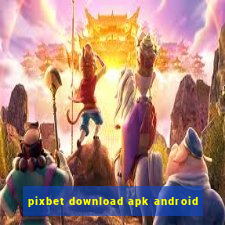 pixbet download apk android