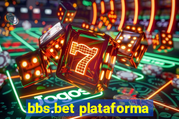 bbs.bet plataforma