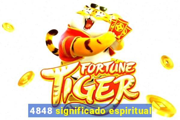 4848 significado espiritual