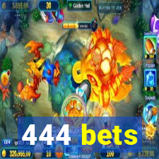 444 bets