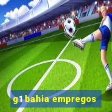 g1 bahia empregos