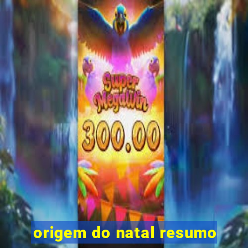 origem do natal resumo