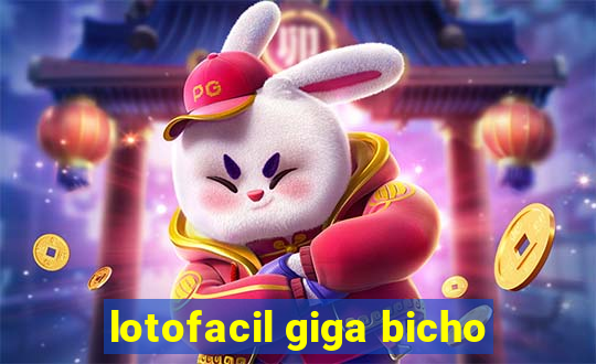 lotofacil giga bicho