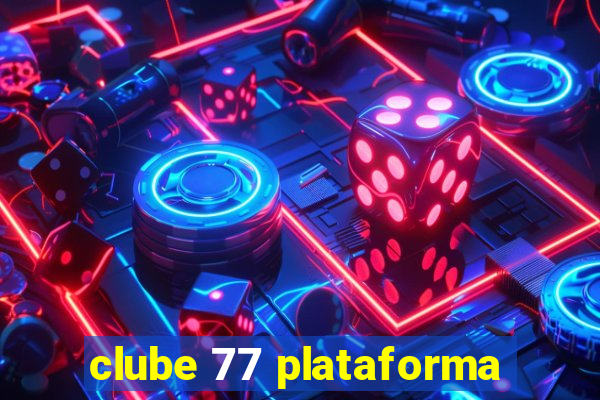 clube 77 plataforma