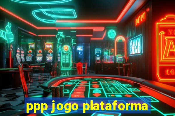 ppp jogo plataforma