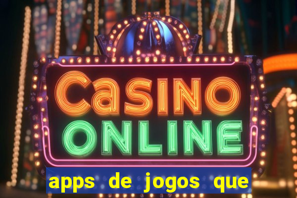 apps de jogos que pagam de verdade