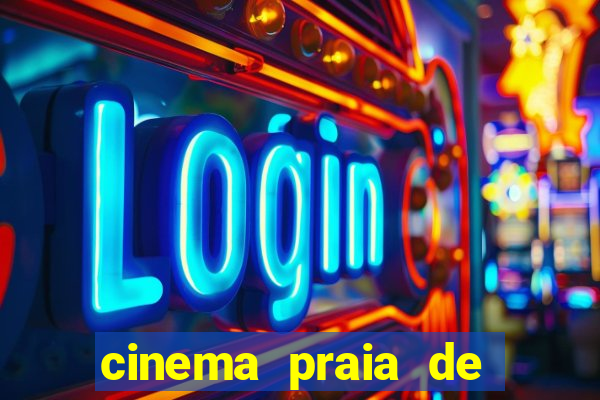 cinema praia de belas shopping