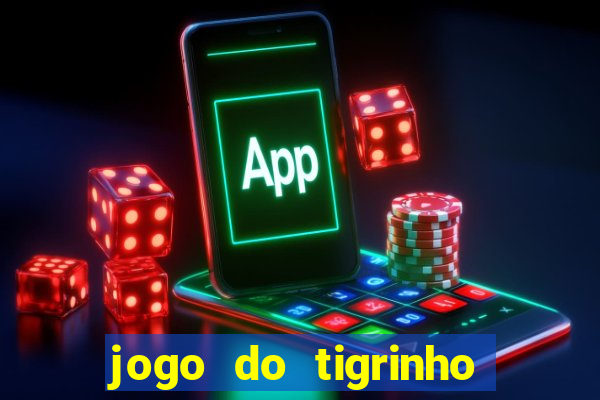 jogo do tigrinho deposito minimo 1 real