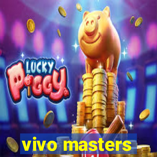 vivo masters