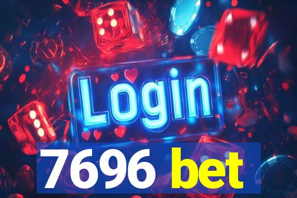 7696 bet