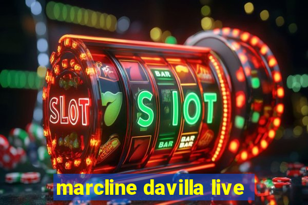 marcline davilla live