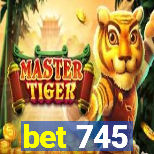 bet 745