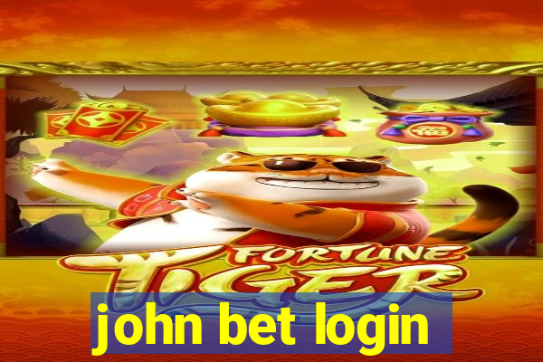 john bet login