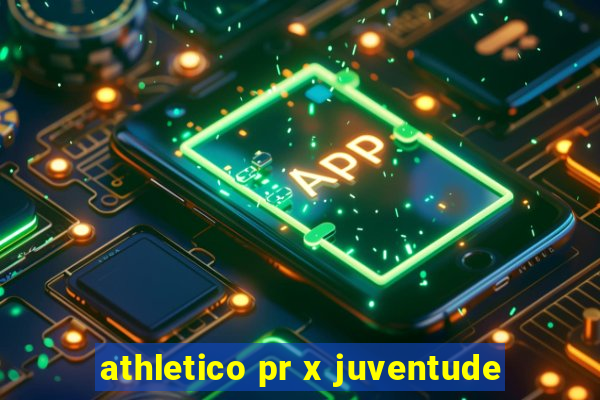 athletico pr x juventude