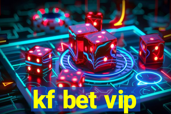 kf bet vip