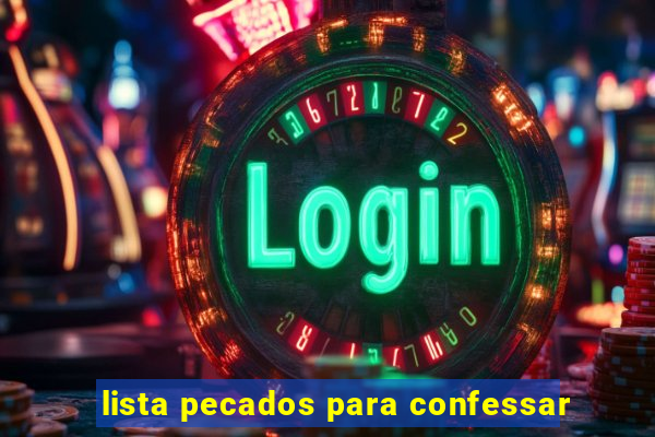 lista pecados para confessar