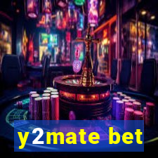 y2mate bet