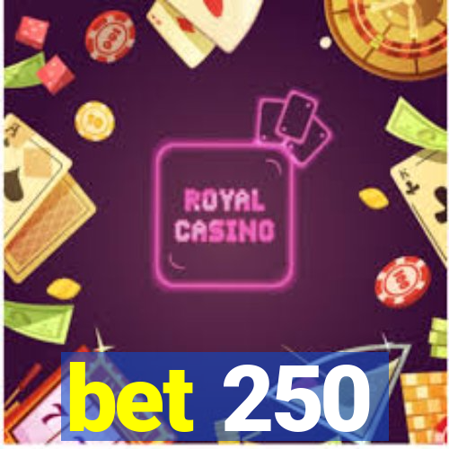 bet 250