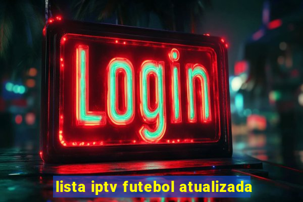 lista iptv futebol atualizada