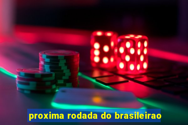 proxima rodada do brasileirao