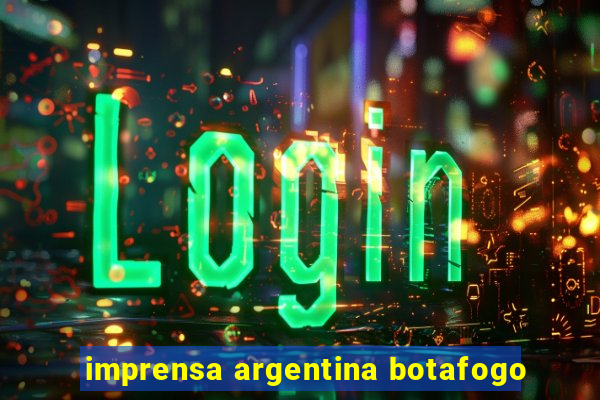 imprensa argentina botafogo