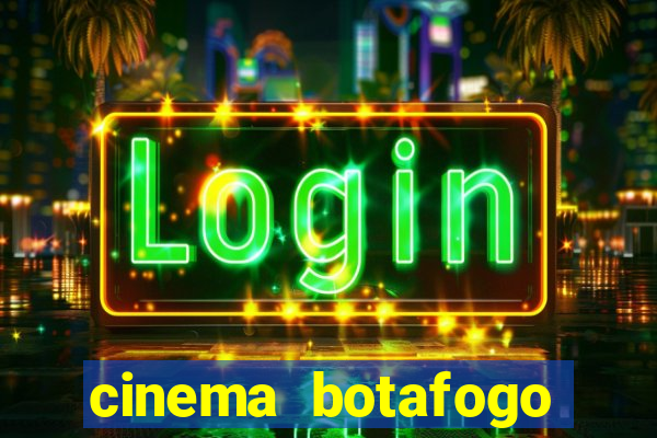 cinema botafogo praia shopping