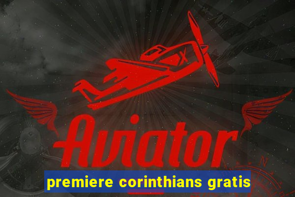 premiere corinthians gratis