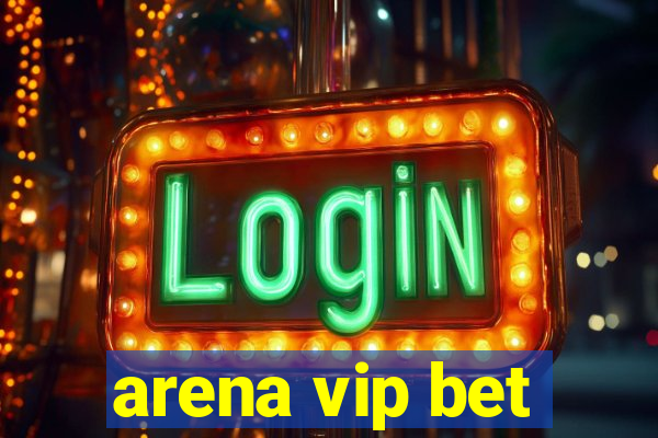 arena vip bet