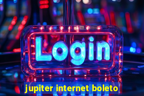 jupiter internet boleto