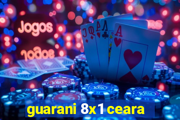 guarani 8x1 ceara