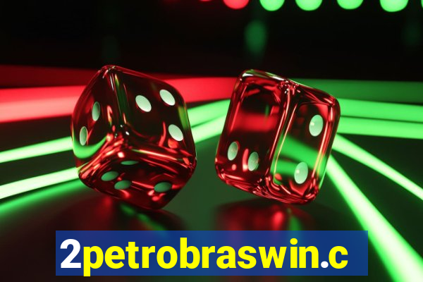 2petrobraswin.com